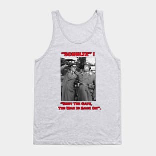 Schultz Shut The Gate, Hogans Heroes Tank Top